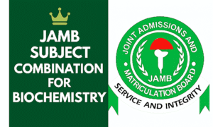 JAMB Subject Combination For Biochemistry 2026/2027